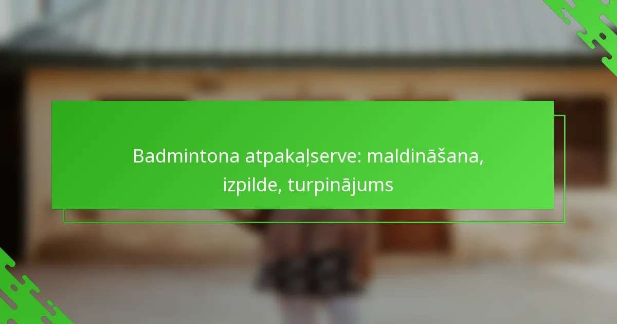 Badmintona atpakaļserve: maldināšana, izpilde, turpinājums