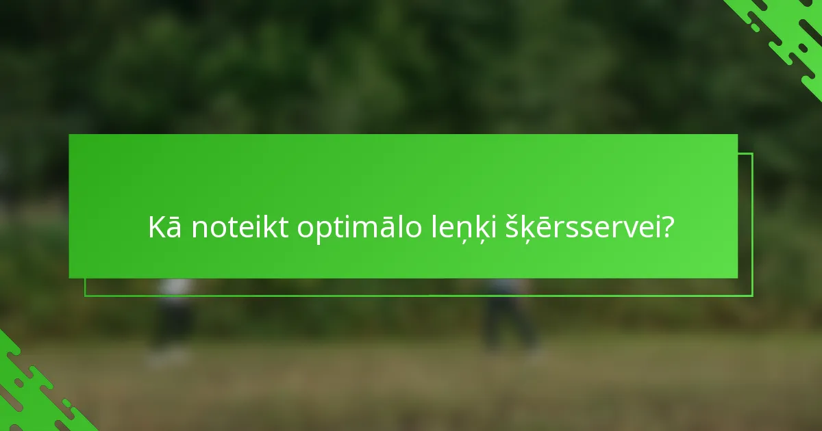 Kā noteikt optimālo leņķi šķērsservei?