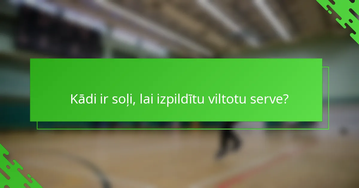 Kādi ir soļi, lai izpildītu viltotu serve?